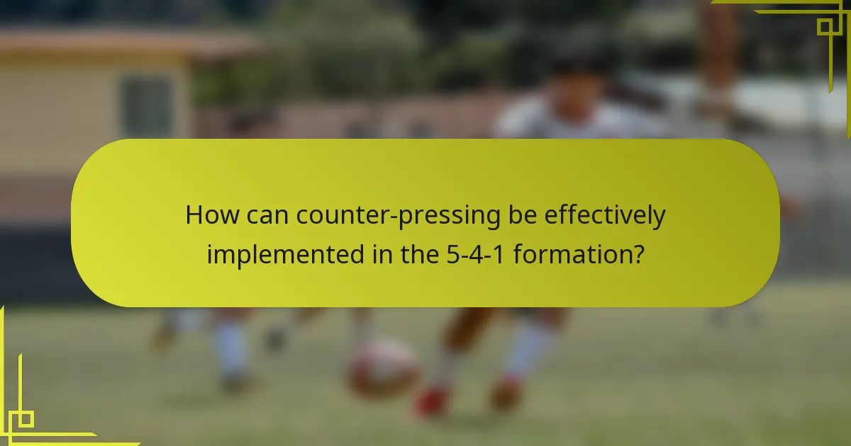 How can counter-pressing be effectively implemented in the 5-4-1 formation?