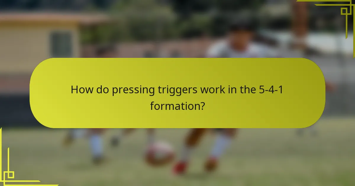 How do pressing triggers work in the 5-4-1 formation?