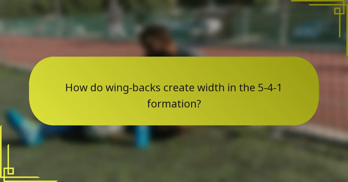 How do wing-backs create width in the 5-4-1 formation?