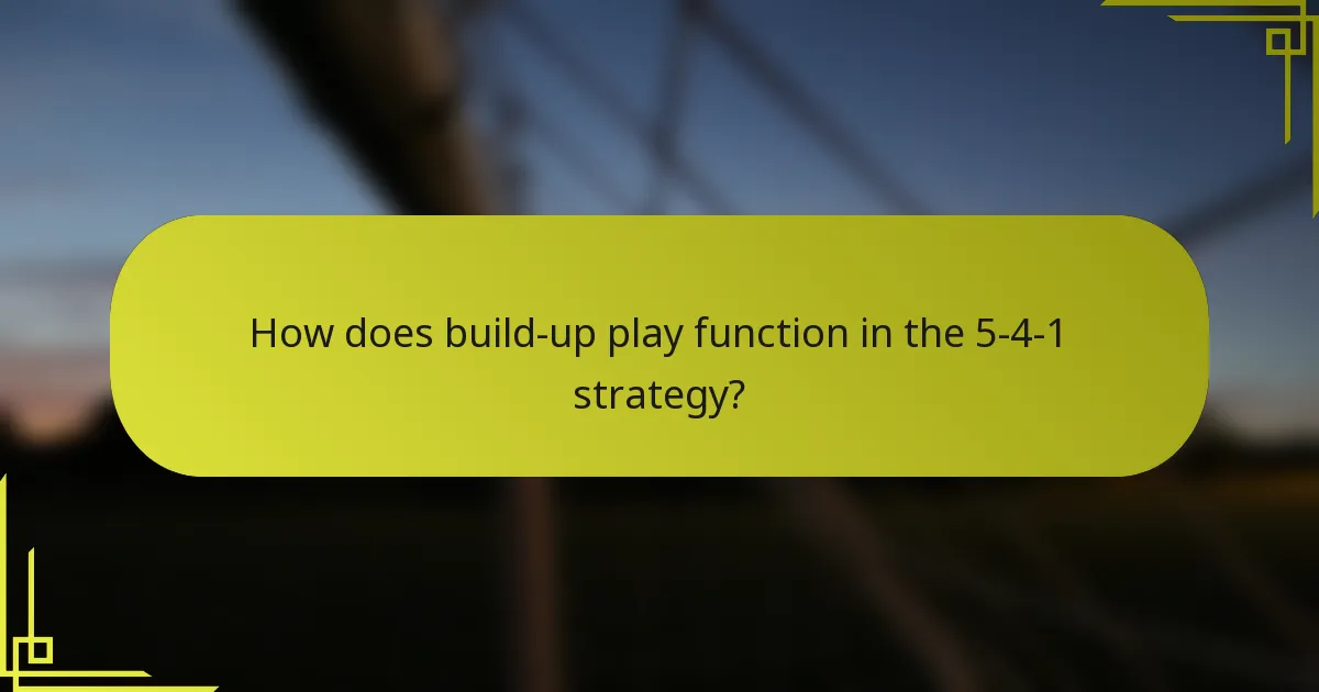 How does build-up play function in the 5-4-1 strategy?