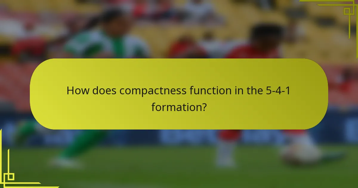 How does compactness function in the 5-4-1 formation?