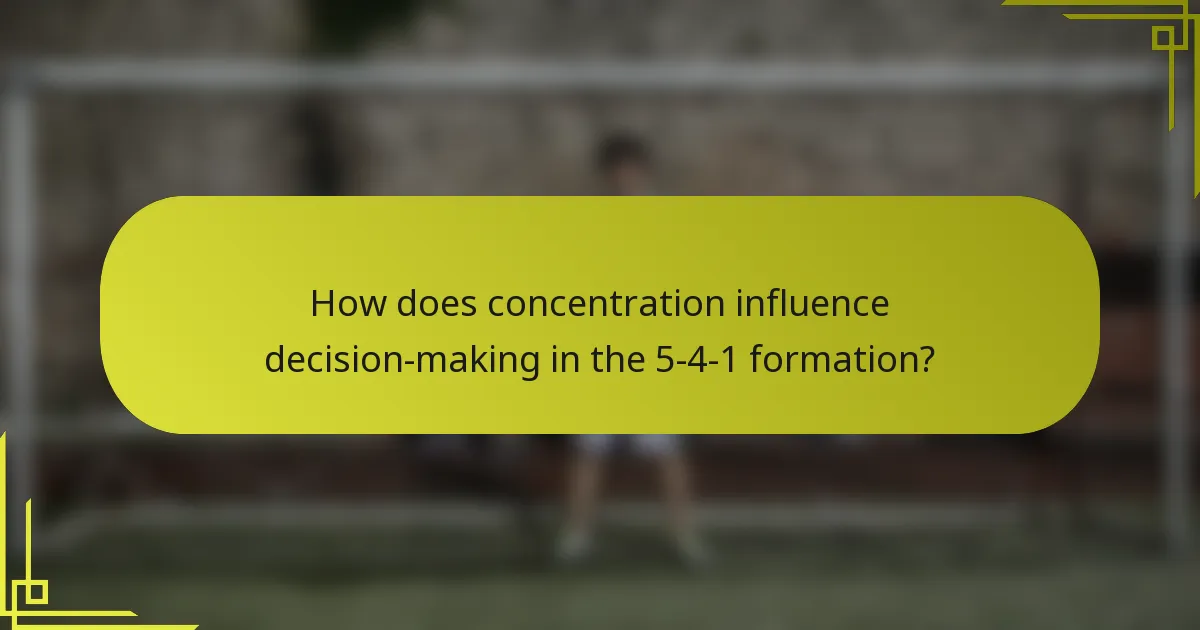 How does concentration influence decision-making in the 5-4-1 formation?
