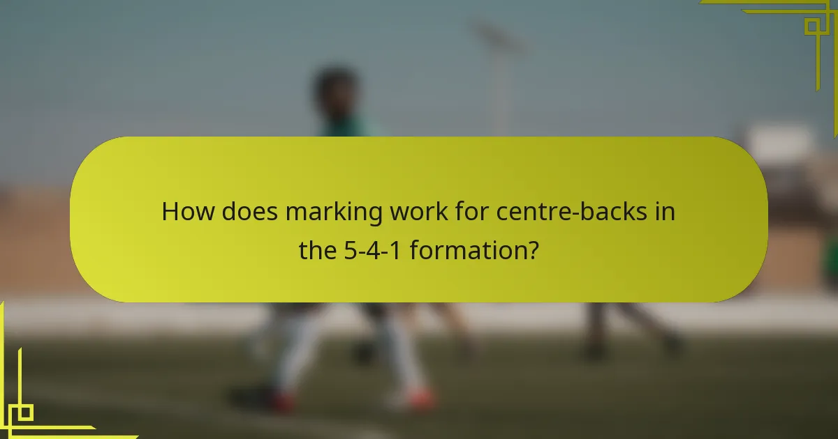 How does marking work for centre-backs in the 5-4-1 formation?