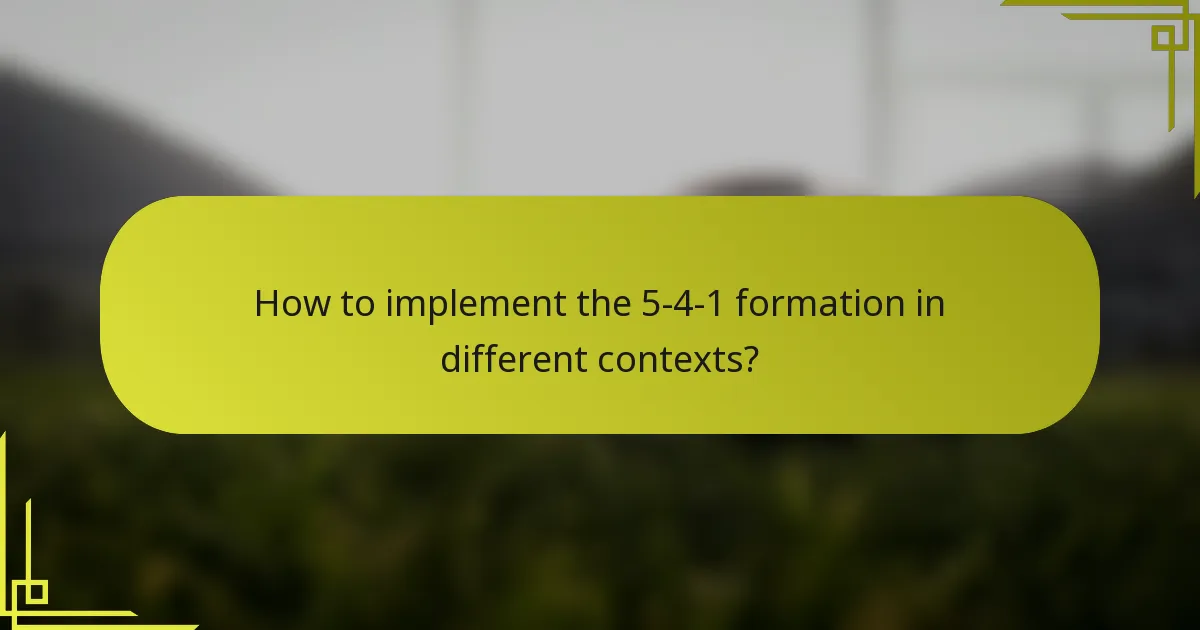 How to implement the 5-4-1 formation in different contexts?