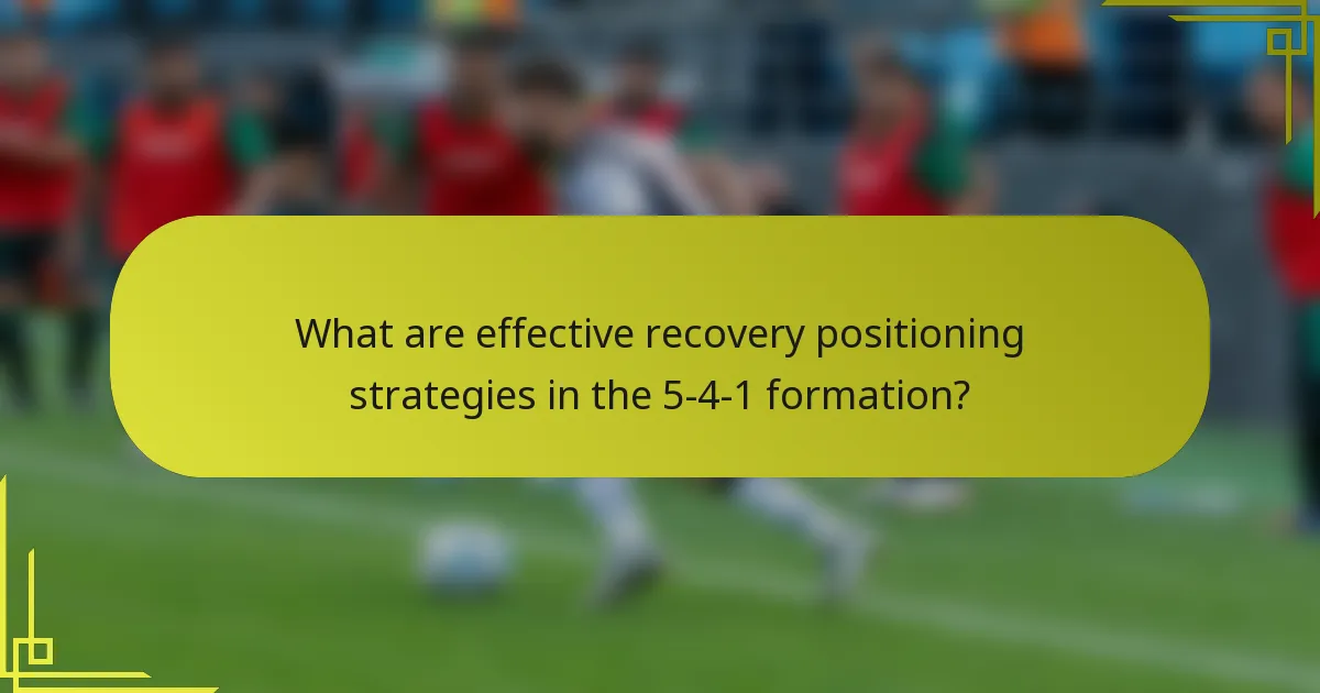 What are effective recovery positioning strategies in the 5-4-1 formation?