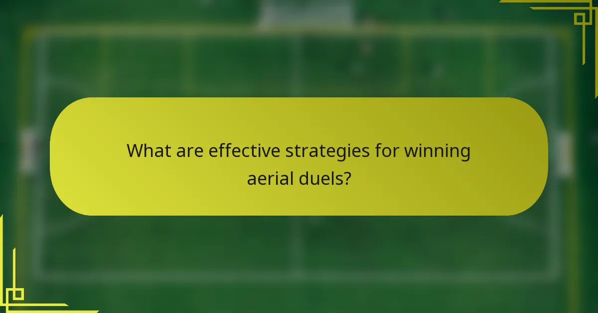 What are effective strategies for winning aerial duels?