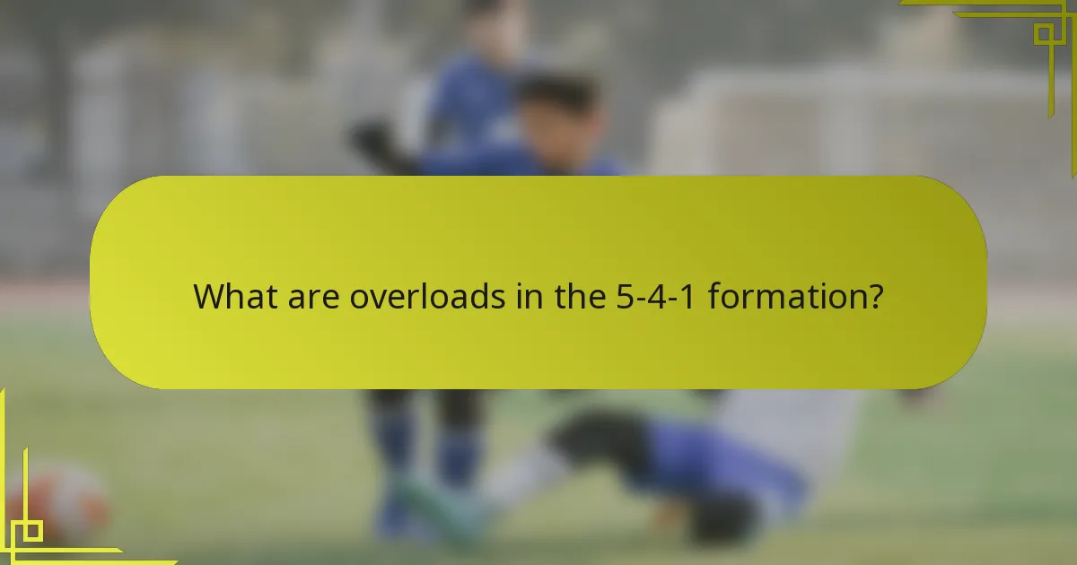 What are overloads in the 5-4-1 formation?