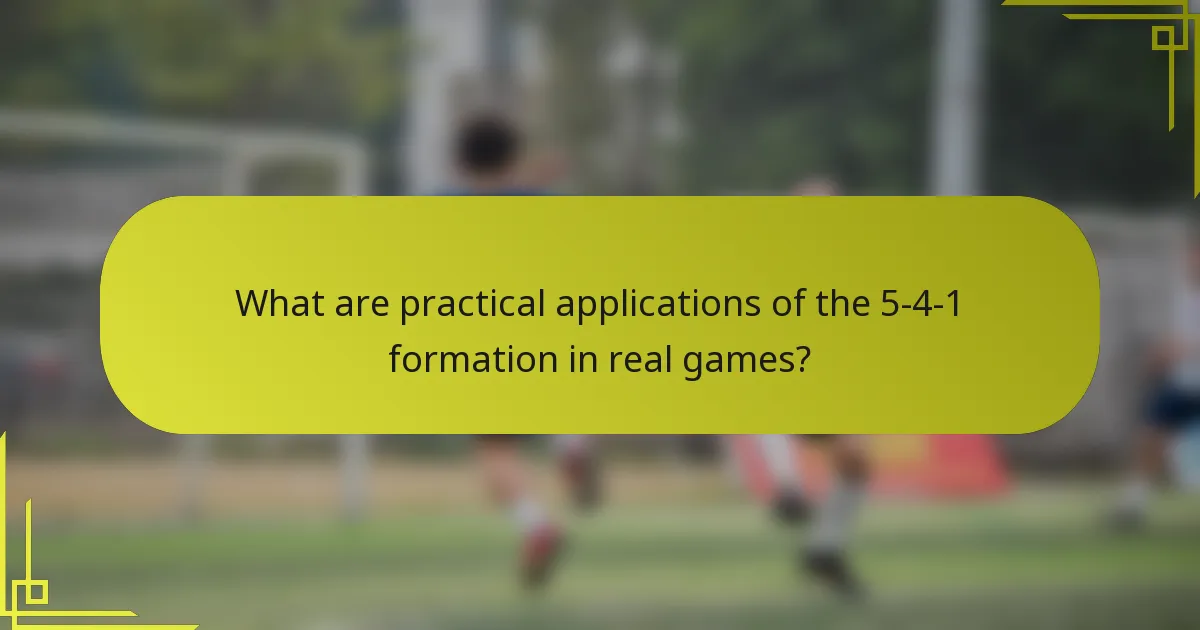 What are practical applications of the 5-4-1 formation in real games?