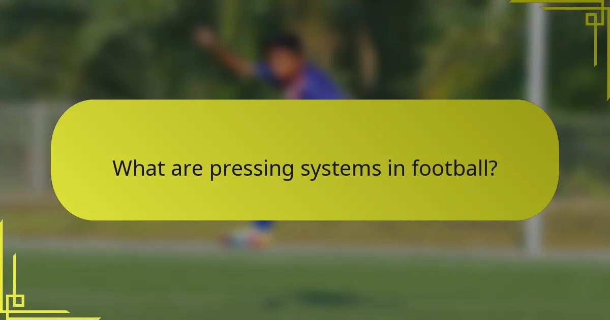 What are pressing systems in football?