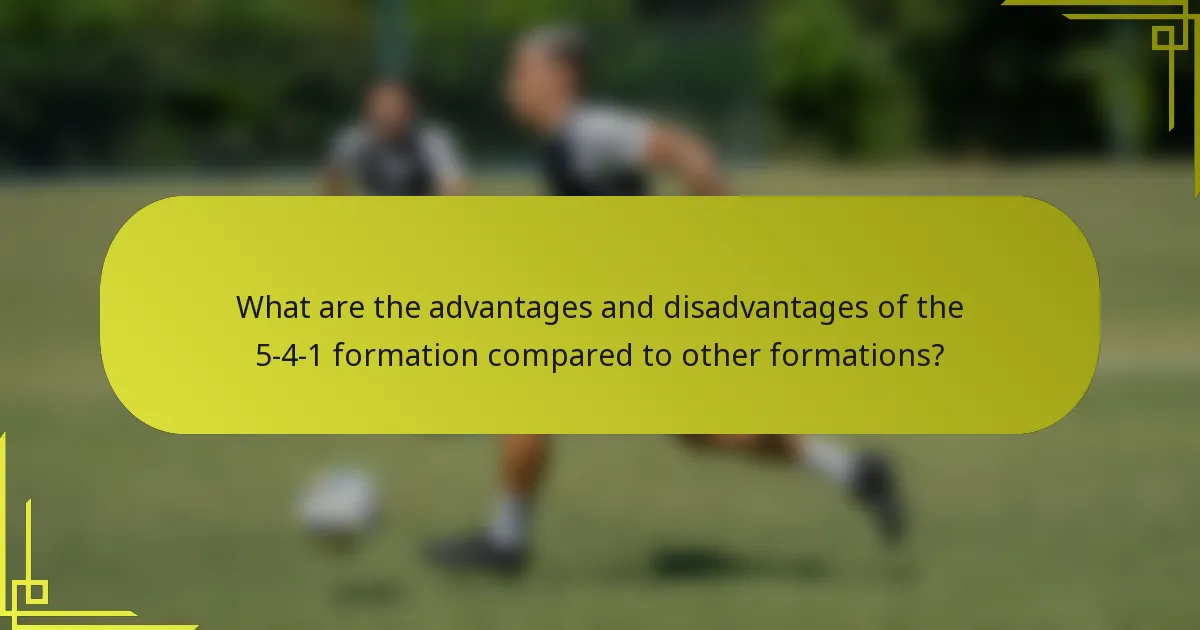 What are the advantages and disadvantages of the 5-4-1 formation compared to other formations?
