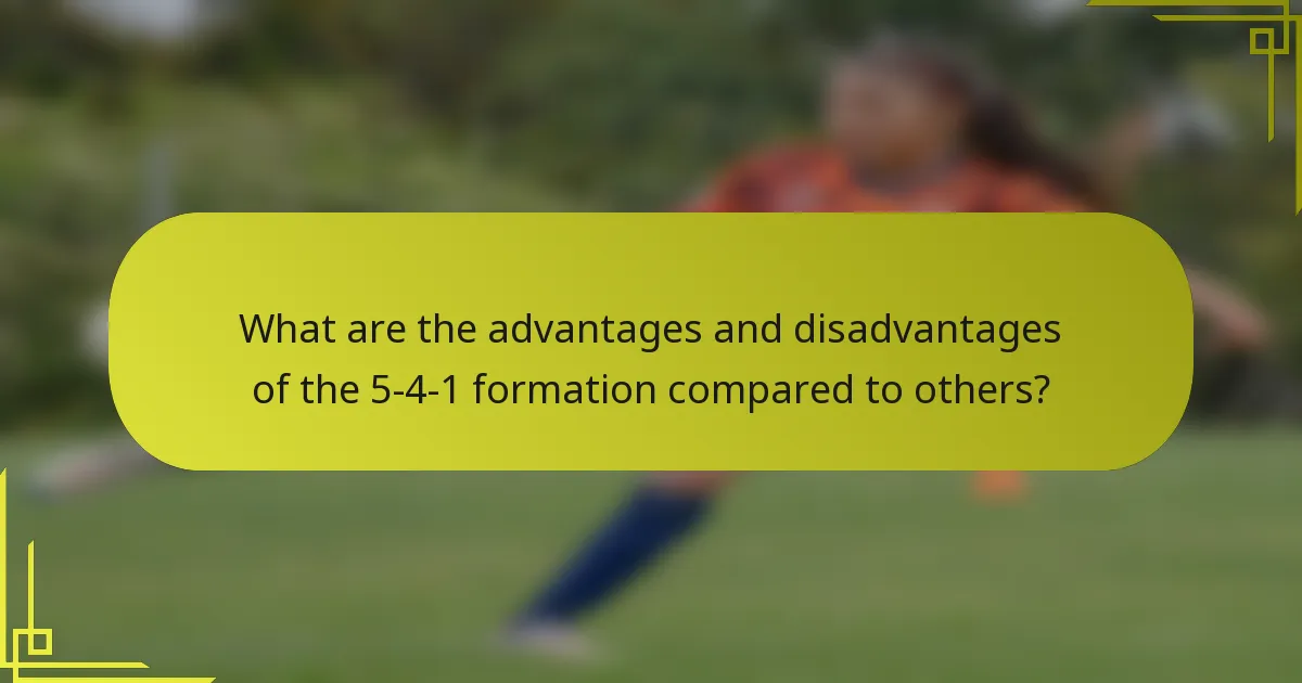 What are the advantages and disadvantages of the 5-4-1 formation compared to others?