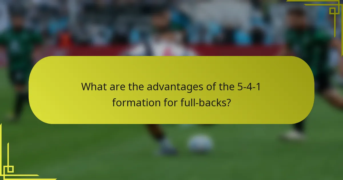 What are the advantages of the 5-4-1 formation for full-backs?