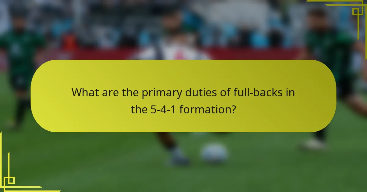 What are the primary duties of full-backs in the 5-4-1 formation?