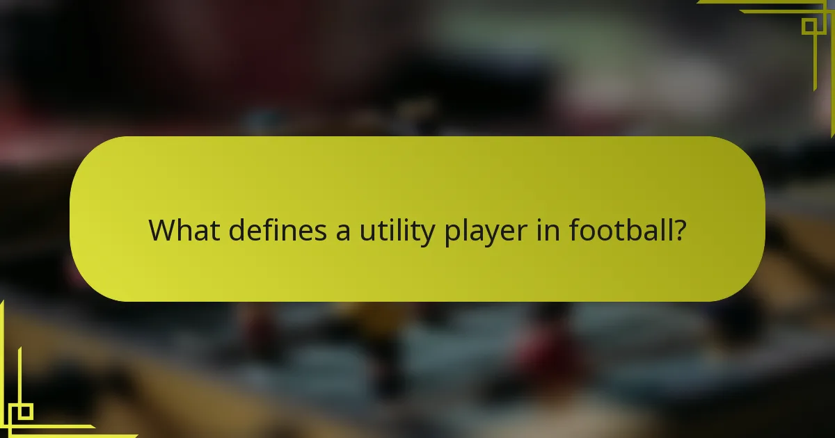 What defines a utility player in football?